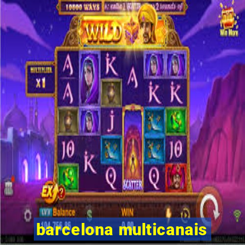 barcelona multicanais